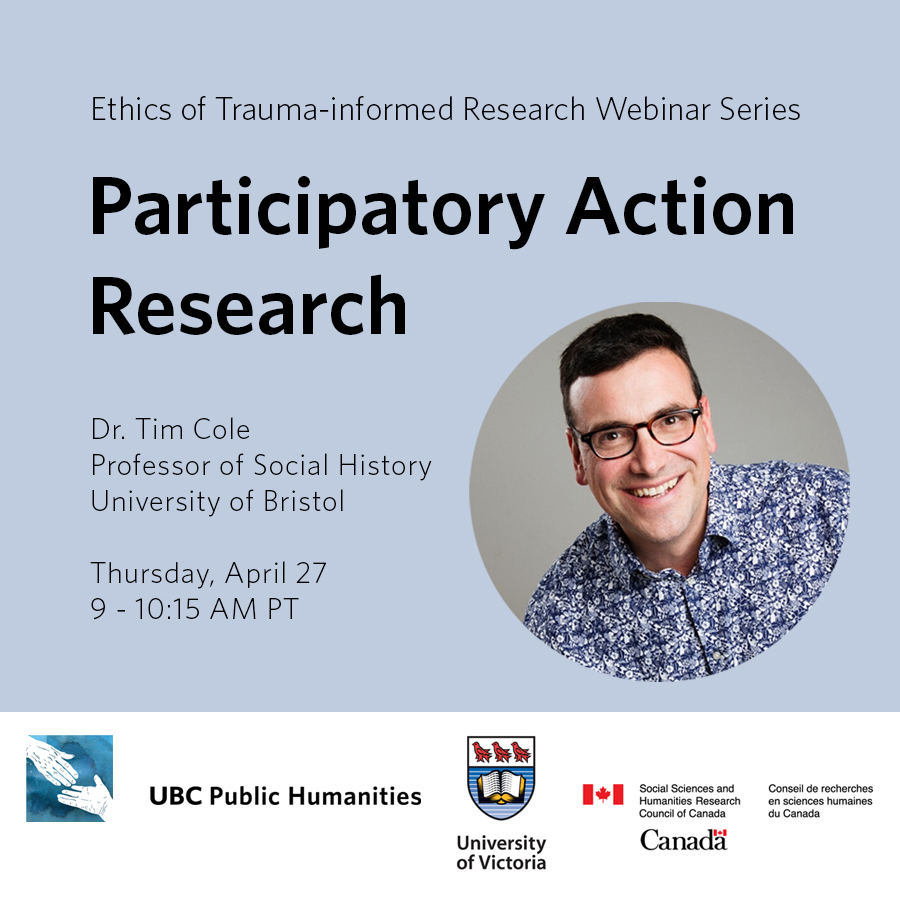 Dr. Tim Cole wearing an indigo and white floral button-down shirt and tortoiseshell-rimmed glasses, smiling, with text describing his Participatory Action Research webinar on April 27, part of the Ethics of Trauma-informed Research Webinar Series
