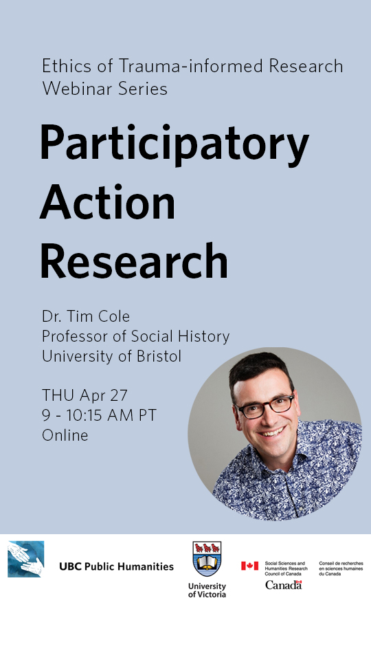 Dr. Tim Cole wearing an indigo and white floral button-down shirt and tortoiseshell-rimmed glasses, smiling, with text describing his Participatory Action Research webinar on April 27, part of the Ethics of Trauma-informed Research Webinar Series