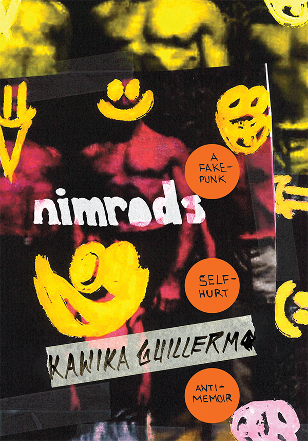 Happy faces drawn in thick bright yellow lines over repeating images of a person standing overlaid in magenta and yellow, the cover of Kawika Guillermo's Nimrods: A Fake-Punk Self-Hurt Anti-Memoir